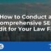How To Conduct A Comprehensive SEO Audit For Your Law Firm
