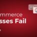 Why eCommerce Businesses Fail?